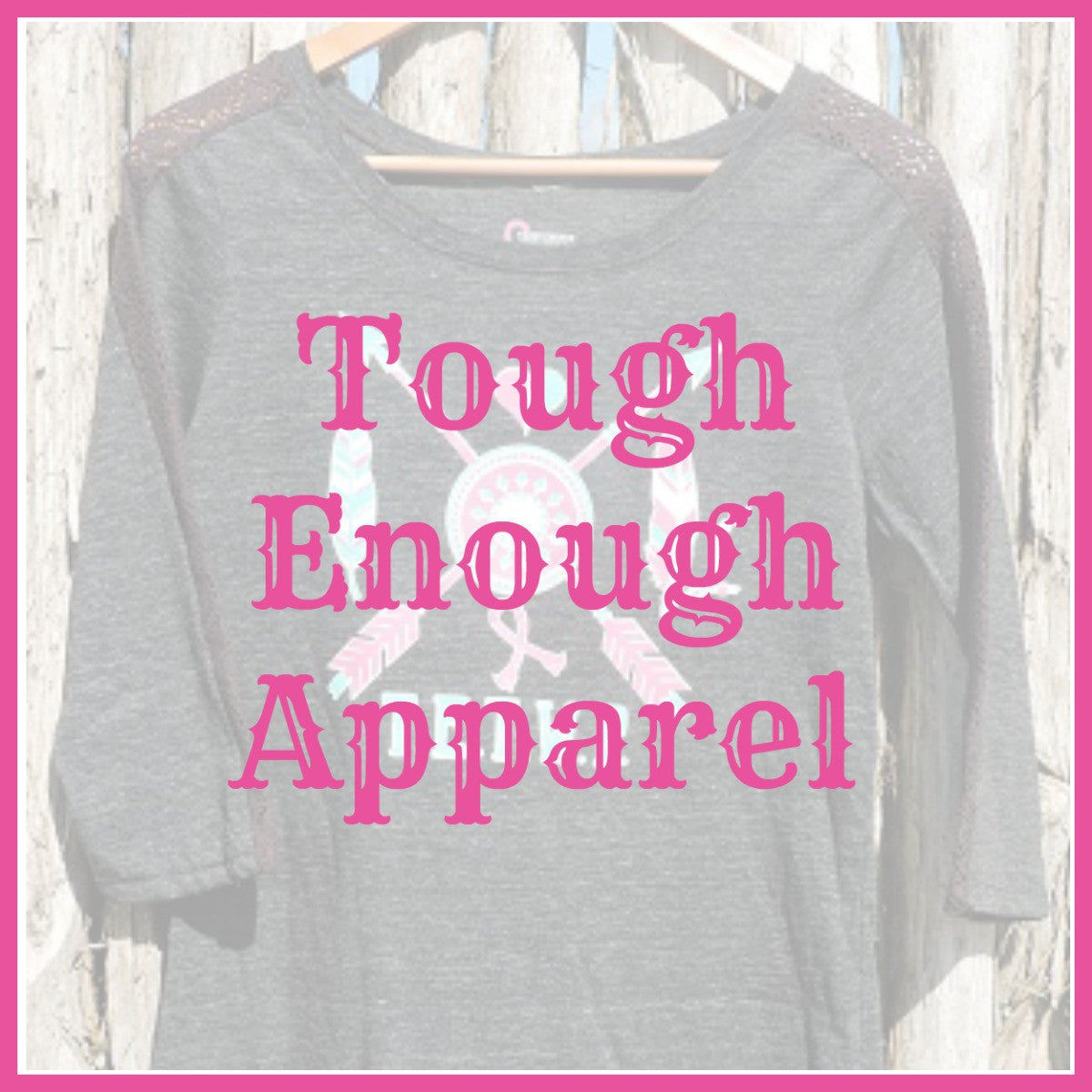 Tough Enough Apparel